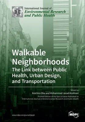 Susedstvá, po ktorých sa dá chodiť pešo: Prepojenie medzi verejným zdravím, mestským dizajnom a dopravou - Walkable Neighborhoods: The Link between Public Health, Urban Design, and Transportation