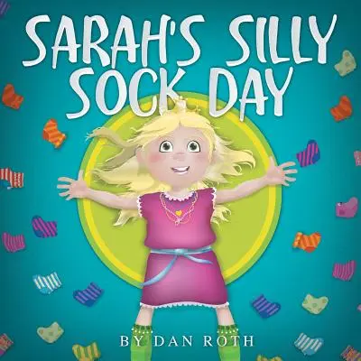 Deň hlúpej ponožky Sarah - Sarah's Silly Sock Day
