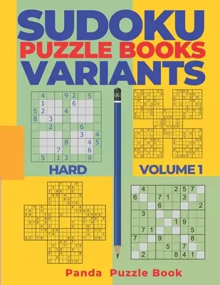 Sudoku Variácie Knihy Hádaniek ťažké - 1. diel: Sudoku Variácie Knihy Hádaniek - Hry na mozog pre dospelých - Sudoku Variants Puzzle Books Hard - Volume 1: Sudoku Variations Puzzle Books - Brain Games For Adults