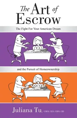 Umenie úschovy: Boj o váš americký sen a snaha o vlastníctvo domu - The Art of Escrow: The Fight for Your American Dream and the Pursuit of Homeownership