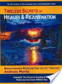 Nadčasové tajomstvá zdravia a omladenia - Timeless Secrets of Health and Rejuvenation
