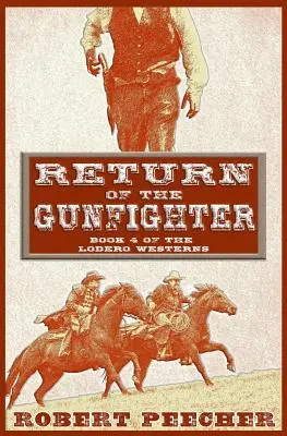 Návrat pištoľníka: Dobrodružstvo westernu Lodero - Return of the Gunfighter: A Lodero Western Adventure