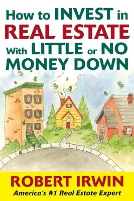 Ako investovať do nehnuteľností s malou alebo žiadnou zálohou - How to Invest in Real Estate with Little or No Money Down