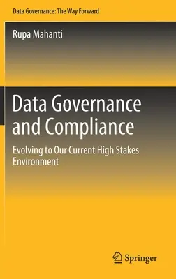 Správa údajov a dodržiavanie predpisov: Vývoj v súčasnom prostredí s vysokými rizikami - Data Governance and Compliance: Evolving to Our Current High Stakes Environment