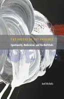 Poézia možného: Spontánnosť, modernizmus a mnohorakosť - Poetry of the Possible: Spontaneity, Modernism, and the Multitude