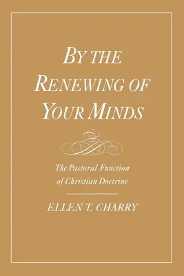 Obnovou vašej mysle: Pastoračná funkcia kresťanskej náuky - By the Renewing of Your Minds: The Pastoral Function of Christian Doctrine