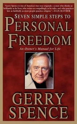 Sedem jednoduchých krokov k osobnej slobode: Príručka majiteľa pre život - Seven Simple Steps to Personal Freedom: An Owner's Manual for Life