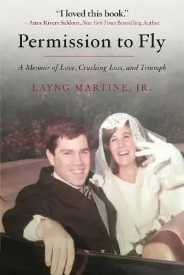 Povolenie lietať: Spomienky na lásku, zdrvujúcu stratu a triumf - Permission to Fly: A Memoir of Love, Crushing Loss, and Triumph