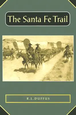 Santa Fe Trail - The Santa Fe Trail