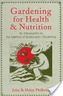 Záhradkárstvo pre zdravie a výživu: Úvod do metódy biodynamického záhradkárstva - Gardening for Health and Nutrition: An Introduction to the Method of Biodynamic Gardening