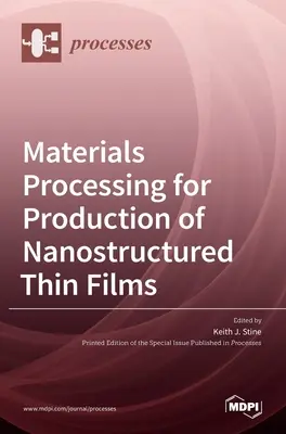 Spracovanie materiálov na výrobu tenkých nanoštruktúrnych filmov - Materials Processing for Production of Nanostructured Thin Films