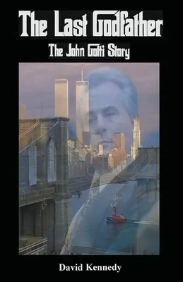 Posledný krstný otec Príbeh Johna Gottiho - The Last Godfather The John Gotti Story