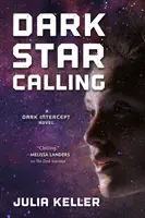 Temná hviezda volá: A Dark Intercept Novel - Dark Star Calling: A Dark Intercept Novel