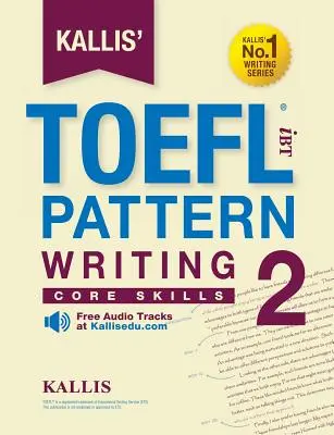Kallisov vzor TOEFL iBT Písanie 2: Základné zručnosti - Kallis' TOEFL iBT Pattern Writing 2: Core Skills