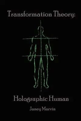 Holografická teória transformácie človeka - Holographic Human Transformation Theory