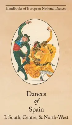 Tance Španielska I: Španielsko I I. - juh, stred a severozápad Španielska I. - juh, stred a severozápad Španielska II. - Dances of Spain I: South, Central, and North-West