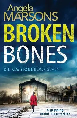 Zlomené kosti: Strhujúci thriller o sériovom vrahovi - Broken Bones: A gripping serial killer thriller