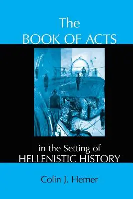 Kniha Skutkov apoštolov v kontexte helenistických dejín - The Book of Acts in the Setting of Hellenistic History