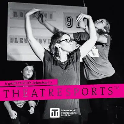 Sprievodca divadelnými predstaveniami Keitha Johnstonea(TM) - A Guide to Keith Johnstone's Theatresports(TM)