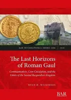 Posledné horizonty rímskej Galie: (cca 395-550 n. l.): prozopografická, numizmatická a keramická syntéza - The Last Horizons of Roman Gaul: A prosopographical, numismatic, and ceramic synthesis (ca. 395-550 CE)