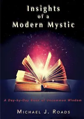 Poznatky moderného mystika: Kniha nevšednej múdrosti deň po dni - Insights of a Modern Mystic: A day-by-day book of uncommon wisdom