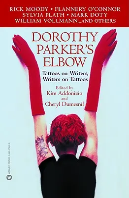 Loket Dorothy Parkerovej: Tetovanie na spisovateľoch, spisovatelia na tetovaniach - Dorothy Parker's Elbow: Tattoos on Writers, Writers on Tattoos