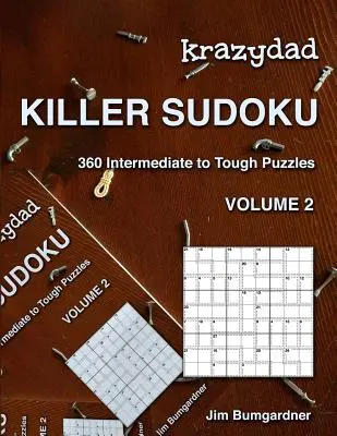 Krazydad Killer Sudoku 2. diel: 360 stredne náročných až náročných hádaniek - Krazydad Killer Sudoku Volume 2: 360 Intermediate to Tough Puzzles
