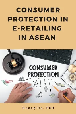 Ochrana spotrebiteľa v elektronickom maloobchode v krajinách ASEAN - Consumer Protection in E-Retailing in ASEAN