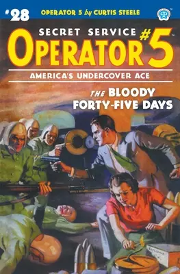 Operátor 5 #28: Krvavých štyridsaťpäť dní - Operator 5 #28: The Bloody Forty-five Days