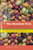 Čokoládový strom: Prírodné dejiny kakaa. - The Chocolate Tree: A Natural History of Cacao