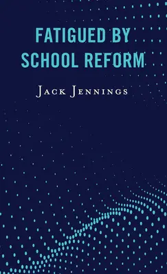 Únava zo školskej reformy - Fatigued by School Reform