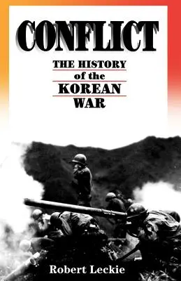 Konflikt: Kórejská vojna 1950 - 1953 - Conflict: The History of the Korean War, 1950-1953
