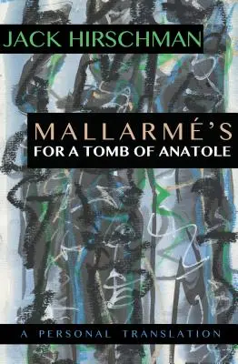 Mallarm's for a Tomb of Anatole: Osobný preklad - Mallarm's for a Tomb of Anatole: A Personal Translation