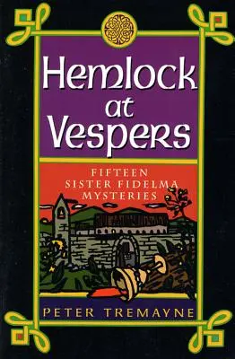 Hemlock at Vespers: Záhada tajomstva: Pätnásť tajomstiev sestry Fidelmy - Hemlock at Vespers: Fifteen Sister Fidelma Mysteries