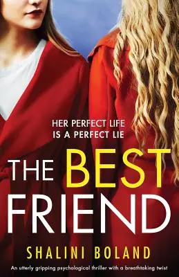 Najlepší priateľ: Úplne napínavý psychologický triler s dychberúcim zvratom - The Best Friend: An utterly gripping psychological thriller with a breathtaking twist