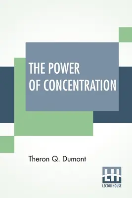 Sila koncentrácie - The Power Of Concentration