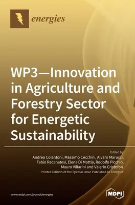 WP3 - Inovácie v poľnohospodárstve a lesníctve pre energetickú udržateľnosť - WP3 - Innovation in Agriculture and Forestry Sector for Energetic Sustainability