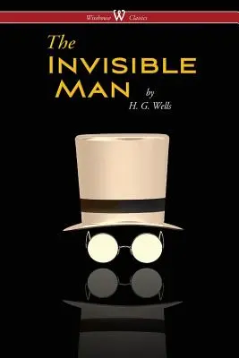 Neviditeľný muž - groteskný román (Wisehouse Classics Edition) - The Invisible Man - A Grotesque Romance (Wisehouse Classics Edition)