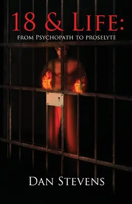 18 a život: Od psychopata k prozelytovi - 18 and Life: From Psychopath to Proselyte