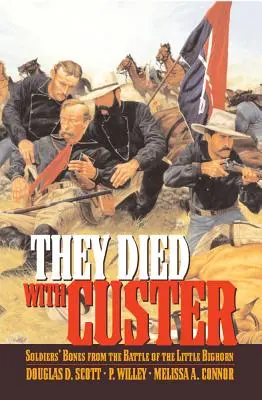 Zomreli s Custerom: Kosti vojakov z bitky pri Little Bighorne - They Died With Custer: Soldiers Bones from the Battle of the Little Bighorn