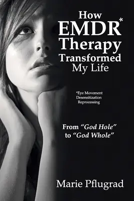 Ako EMDR terapia zmenila môj život: Od „Božej diery“ k „Bohu celému““ - How EMDR Therapy Transformed My Life: From God Hole