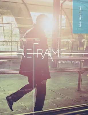 Príručka pre účastníkov Reframe - Reframe Participant Guide