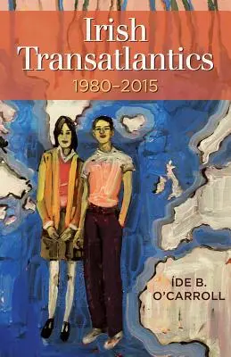 Írska transatlantika, 1980-2015 - Irish Transatlantics, 1980-2015