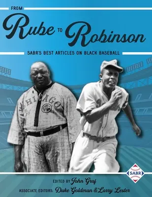 Od Rubeho po Robinsona: Najlepšie články SABR o černošskom bejzbale - From Rube to Robinson: SABR's Best Articles on Black Baseball