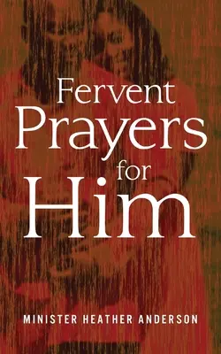 Horlivé modlitby za neho - Fervent Prayers for Him