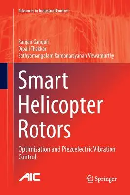 Inteligentné rotory vrtuľníkov: Optimalizácia a piezoelektrické riadenie vibrácií - Smart Helicopter Rotors: Optimization and Piezoelectric Vibration Control