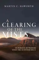Odklínanie hmiel: V honbe za múdrosťou na škótskych kopcoch - A Clearing of the Mists: In Pursuit of Wisdom Upon the Scottish Hills