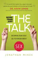 Viac ako len rozhovory: Ako sa stať osobou, ktorá sa bude s vašimi deťmi rozprávať o sexe - More Than Just the Talk: Becoming Your Kids' Go-To Person about Sex