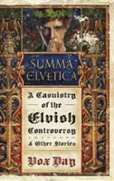 Summa Elvetica: Kasuistika elfskej kontroverzie - Summa Elvetica: A Casuistry of the Elvish Controversy