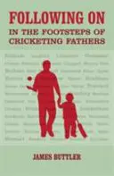 Po stopách otcov kriketistov - Following on - In the Footsteps of Cricketing Fathers